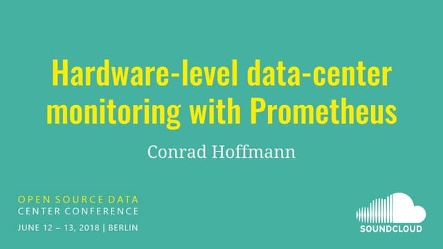 OSDC 2018 | Hardware-level data-center monitoring with Prometheus by Conrad H...