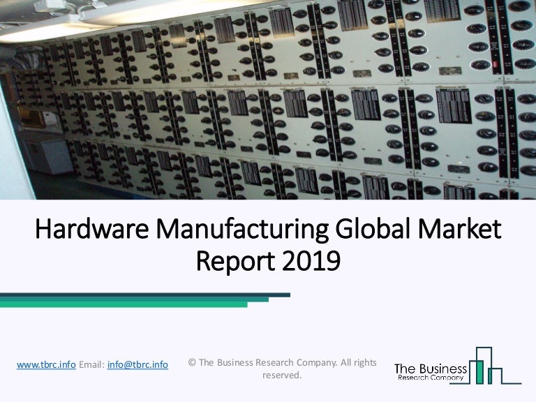 Worldwide Hardware Manufacturing Market demand and Growth 2022