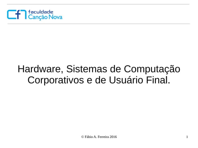 Hardware, sistemas de computação corporativos e de usuário final