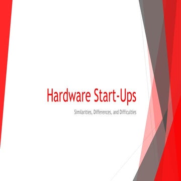 Hardware Start-ups: Similarities, Differences and Difficulties