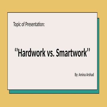 ''Hard Work vs. Smart Work - Choosing the Right Path''