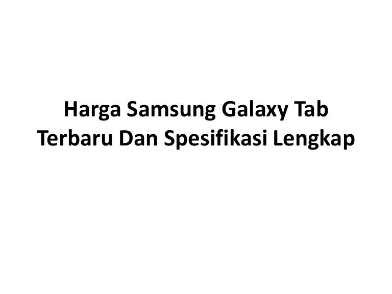 Daftar Harga Samsung Galaxy Tab Terbaru dan Spesifikasi