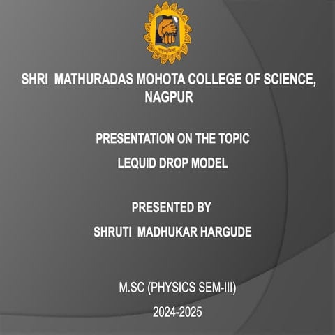HARGUDE.pptxliquid drop model ppt msc physics
