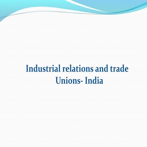 Industrial Relations & Trade unions -India
