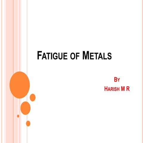 Fatigue of metals
