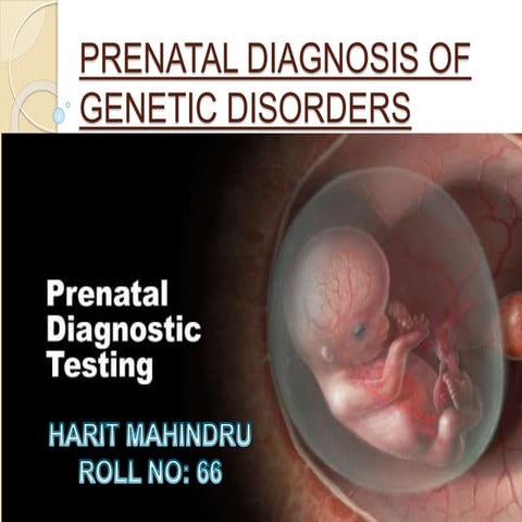 PRENATAL DIAGONOSIS OF GENETIC DISORDERS