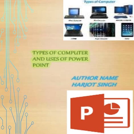 types of computer and uses of powerpoint | PPTX