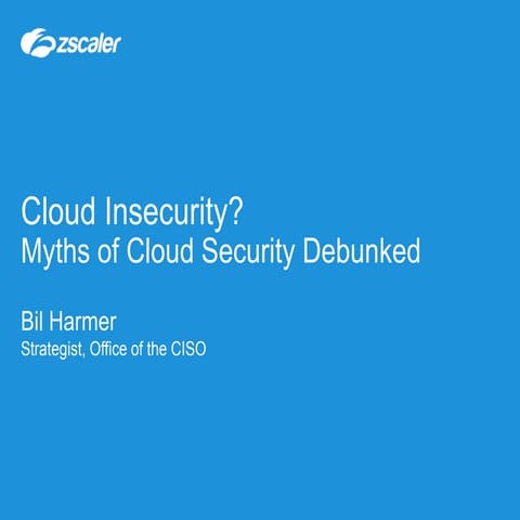 Bil Harmer - Myths of Cloud Security Debunked!