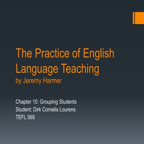 The practice of English language teaching- Grouping students
