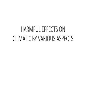 HARMFUL EFFECTS ON CLIMATIC BY VARIOUS ASPECTS (1).pptx
