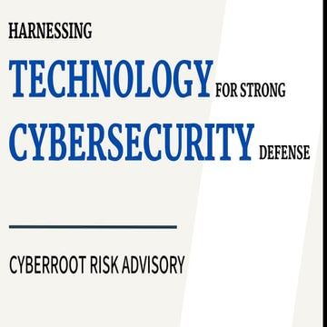 Technology for Cyber Security - Cyberroot Risk Advisory
