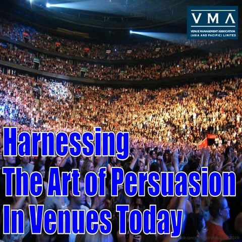 Harnessing the Art of Persuasion in Venues Today