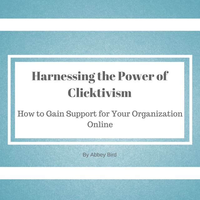 Harnessing the Power of Clicktivism
