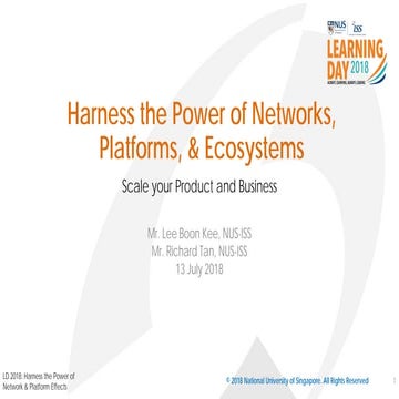 NUS-ISS Learning Day 2018- Harness the power of network effects and platform ...