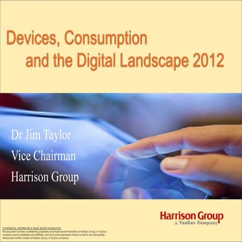 Harrison Group: "Devices, Consumption and the Digital Landscape"