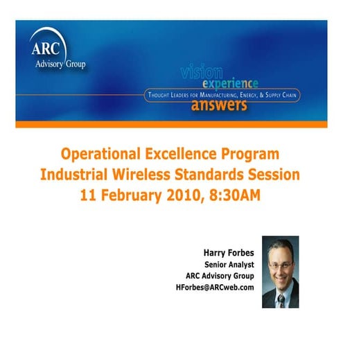 ARC's Harry Forbes Industrial Wireless Standards Presentation @ ARC Industry ...