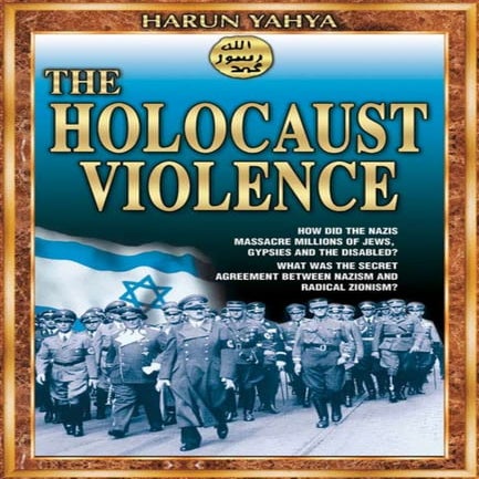 Harun Yahya Islam   The Holocaust Violence