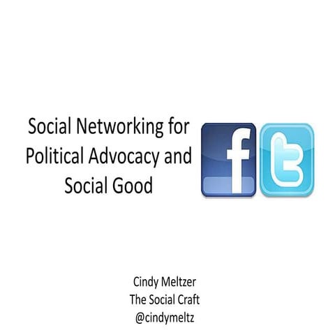 Using Social Media for Political Advocacy and Social Good