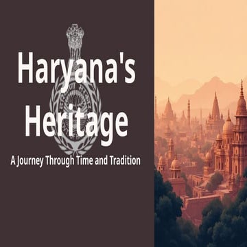 Haryana Heritage- A journey Through Time And Tradition | PPTX