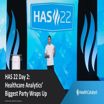 HAS 22 Day 2: Healthcare Analytics’ Biggest Party Wraps Up