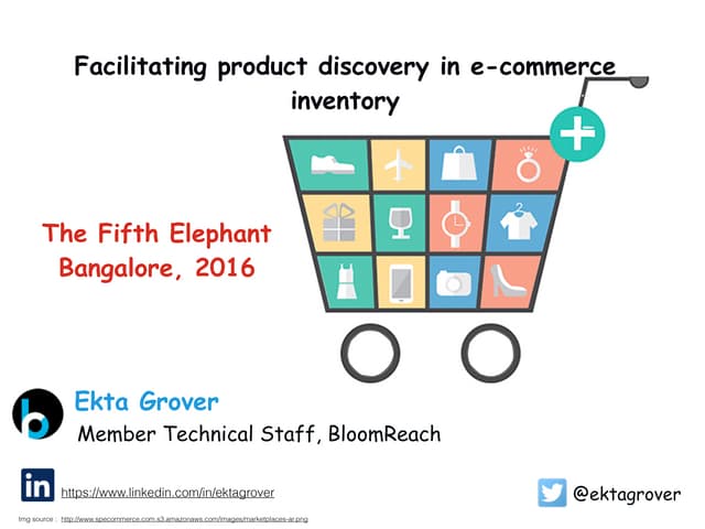 Facilitating product discovery in e-commerce inventory, The Fifth elephant, 2016