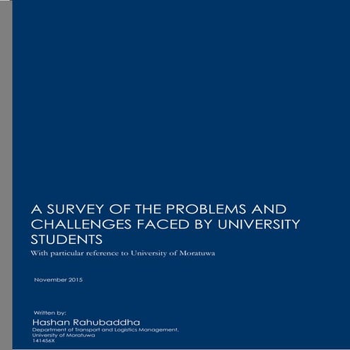A SURVEY OF THE PROBLEMS AND CHALLENGES FACED BY UNIVERSITY STUDENTS With particular reference to University of Moratuwa