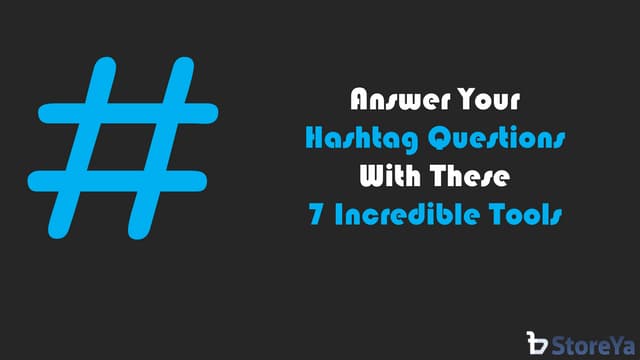 7 Hashtag Tools any business owner should get to know!