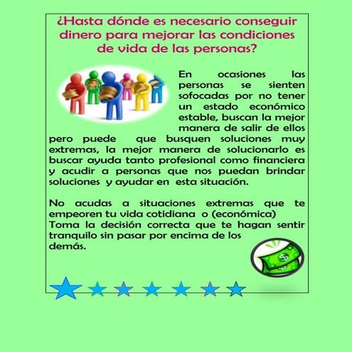 Hasta dónde es necesario conseguir dinero para mejorar las condiciones de vid...