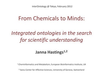 From chemicals to minds: Integrated ontologies in the search for scientific u...