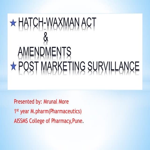 Hatch waxman act and post marketing survillance