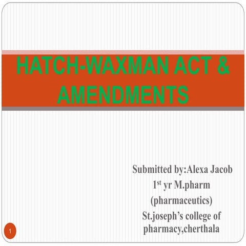Hatch waxman act &amp; amendments  ppt