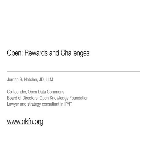 Open: Rewards and Challenges from an OKF perspective