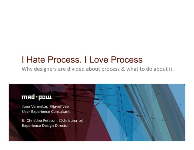 I Hate Process/I Love Process - Why designers are divided about process, and ...