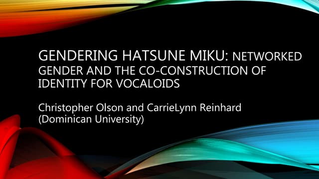 Gendering Hatsune Miku: Networked Gender and the Co-Construction of Identity for Vocaloids