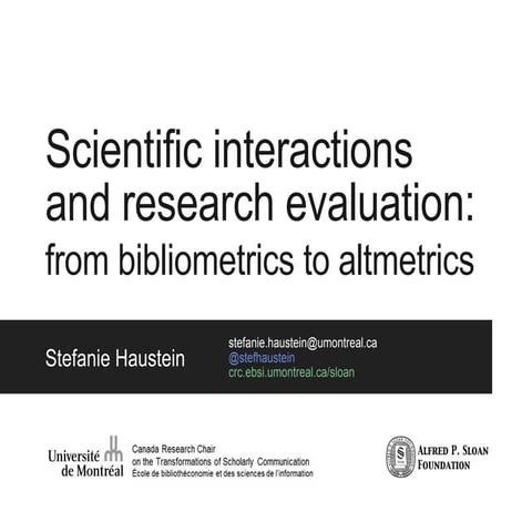 Scientific Interactions and Research Evaluation: From Bibliometrics to Altmet...