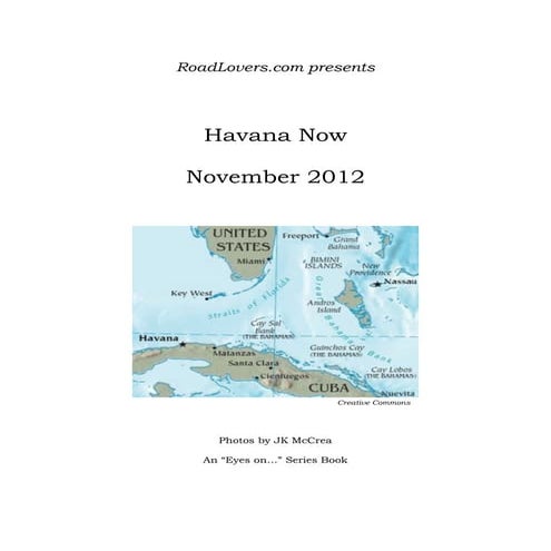 Havana Now by JK McCrea    A visit to the Longest Island in the Caribbean