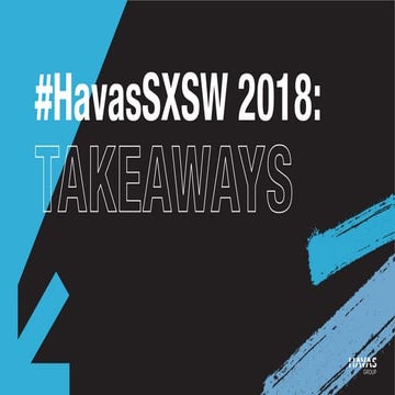 #HavasSXSW 2018 Takeaways