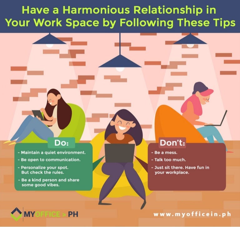 Have a Harmonious Relationship in Your Work Space by Following These
