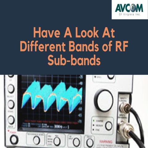 Have a look at different bands of rf sub bands