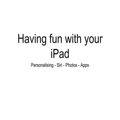 Have fun with your iPad 