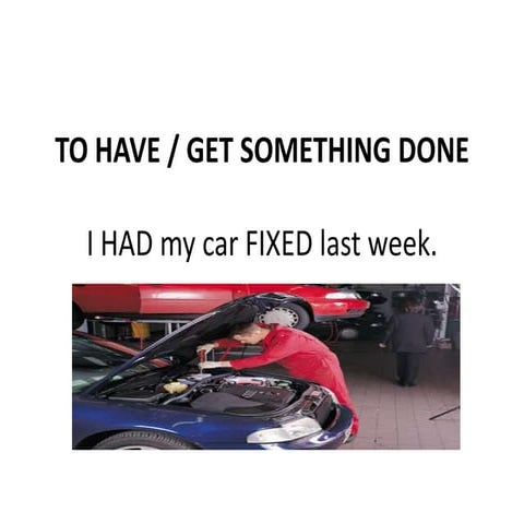 Have or get something done | PPTX