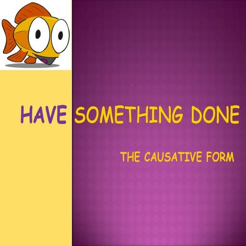 Have something done 