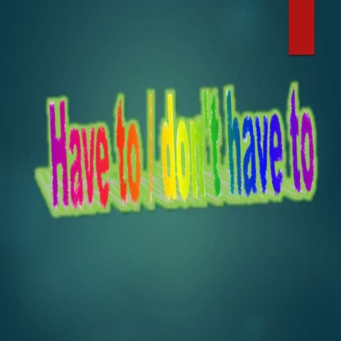 Have to