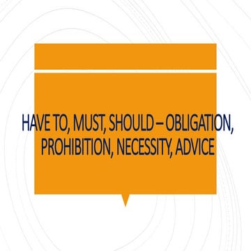 HAVE TO, MUST, SHOULD – OBLIGATION_090431.pptx