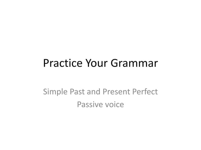 Simple Past and Past Perfect: Passive Voice