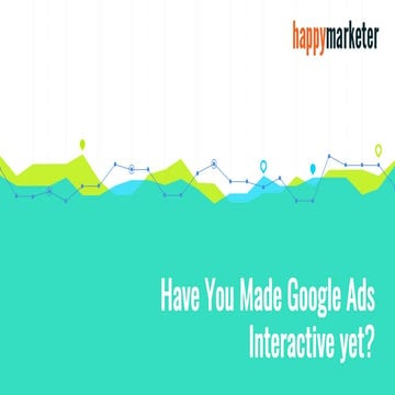Have You Made Google Ads Interactive Yet?