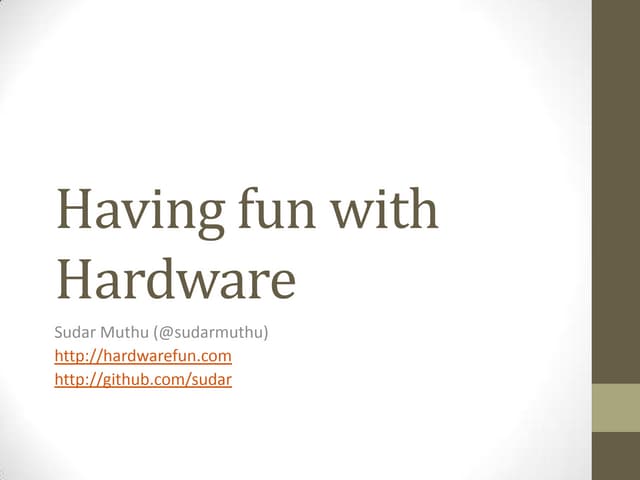 Having fun with hardware