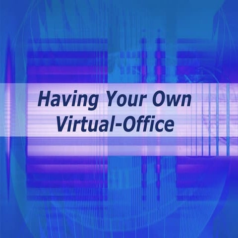 Having Your Own Virtual Office