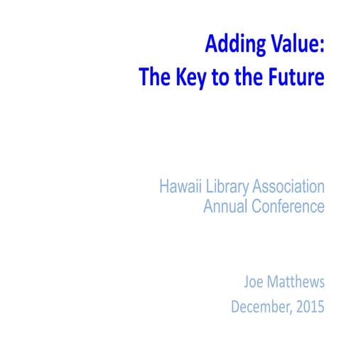 Adding Value:The Key to the Future Joseph Matthews