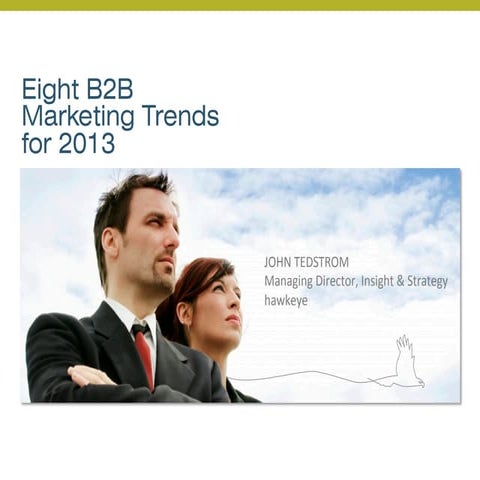 8 B2B Marketing Trends for 2013 from hawkeye
